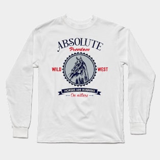 Absolute Freedom Long Sleeve T-Shirt